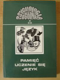 Miniatura okładki Kurcz Ida Pamięć. Uczenie się. Język. /Psychologia ogólna. T.III/