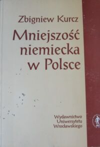 Miniatura okładki Kurcz Zbigniew Mniejszość niemiecka w Polsce.