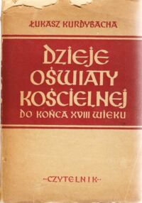 Miniatura okładki Kurdybacha Łukasz Dzieje oświaty kościelnej do końca XVIII wieku.