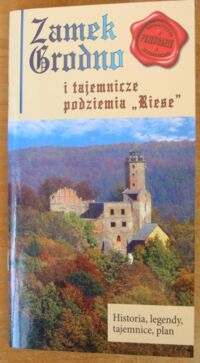 Miniatura okładki Kurek-Perzyńska Anna, Perzyński Marek Zamek Grodno i tajemnicze podziemia "Riese".