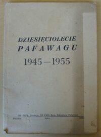 Miniatura okładki Kurowski Edward /red./ Dziesięciolecie Pafawagu (1945-1955).