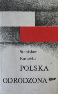 Miniatura okładki Kutrzeba Stanisław Polska odrodzona 1914-1939.