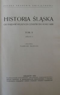 Zdjęcie nr 3 okładki Kutrzeba Stanisław /red./ Historja Śląska od najdawniejszych czasów do roku 1400. Tom I-II.