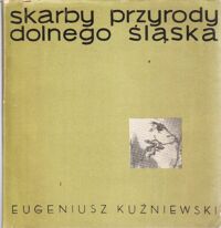 Miniatura okładki Kuźniewski Eugeniusz Skarby przyrody Dolnego Śląska.