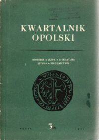 Miniatura okładki  Kwartalnik opolski. Historia-Język-Literatura-Sztuka-Szkolnictwo. /Rok IV, 3(15)/