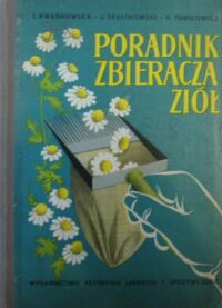 Miniatura okładki Kwaśniewska J., Skulimowski J., Tumiłowicz H. Poradnik zbieracza ziół.