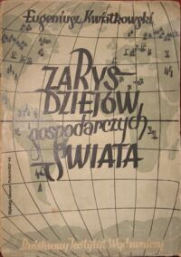 Miniatura okładki Kwiatkowski Eugeniusz Zarys dziejów gospodarczych świata. Część pierwsza. Od starożytności do wybuchu Wielkiej Rewolucji Francuskiej.