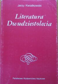 Miniatura okładki Kwiatkowski Jerzy Literatura Dwudziestolecia. /Dzieje Literatury Polskiej/