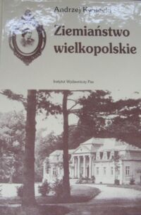 Miniatura okładki Kwilecki Andrzej Ziemiaństwo wielkopolskie.