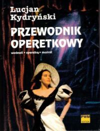 Miniatura okładki Kydryński Lucjan Przewodnik operetkowy.