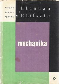 Miniatura okładki L. Landau, E. Lifszic Mechanika. /Fizyka teoretyczna/