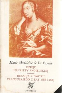 Miniatura okładki La Fayette Marie-Madeleine de Dzieje Henriety angielskiej. Relacja z dworu francuskiego z lat 1688 i 1689.