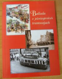 Miniatura okładki Łaborewicz Ivo, Wiklik Cezary Ballada o jeleniogórskich tramwajach.