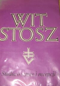 Miniatura okładki Labuda Adam S.  /red./ Wit Stwosz. Studia o sztuce i recepcji.