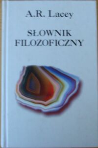 Miniatura okładki Lacey A.R. Słownik filozoficzny