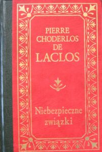 Miniatura okładki Laclos Pierre Choderlos de Niebezpieczne związki. /Arcydzieła Literatury Światowej/