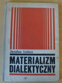 Miniatura okładki Ładosz Jarosław Materializm dialektyczny.