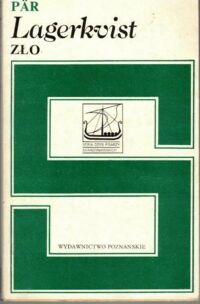 Miniatura okładki Lagerkvist Par Zło. /Seria Dzieł Pisarzy Skandynawskich/