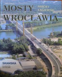 Miniatura okładki Łagiewski Maciej Mosty Wrocławia.