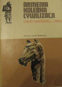 Miniatura okładki Lang David Marshall Armenia - kolebka cywilizacji. /Ceram/