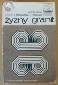 Miniatura okładki Łanowski Zygmunt /wybór i przedmowa/ Żyzny granit. Antologia nowel i opowiadań fińskich. /Seria Dzieł Pisarzy Skandynawskich/