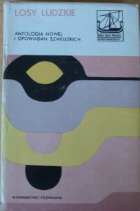 Miniatura okładki Łanowski Zygmunt /wybór/ Losy ludzkie. Antologia nowel i opowiadań szwedzkich. /Seria Dzieł Pisarzy Skandynawskich/