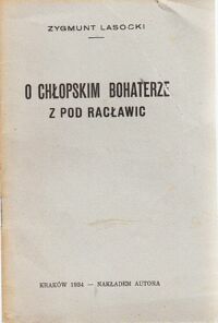 Miniatura okładki Lasocki Zygmunt O chłopskim bohaterze z pod Racławic.