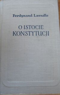 Miniatura okładki Lassalle Ferdynard /przeł. Nowacki Józef i Sobolewski Marek/ O istocie konstytucji. Dwa odczyty. /Z księgozbioru profesora Trzynadlowskiego/ 