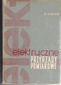 Miniatura okładki Lebson Stefan Elektryczne przyrządy pomiarowe. 