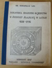 Miniatura okładki Lec Zdzisław Biblioteka kolegium oo. jezuitów w Świdnicy Śląskiej w latach 1629-1776.