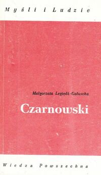 Miniatura okładki Legiędź-Gałuszka Małgorzata Czarnowski. /Myśli i Ludzie/