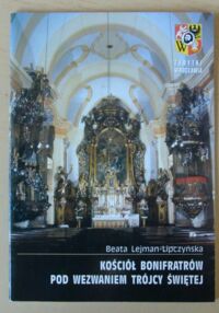 Miniatura okładki Lejman-Lipczyńska Beata Kościół bonifratrów pod wezwaniem Trójcy Świętej. /Zabytki Wrocławia/