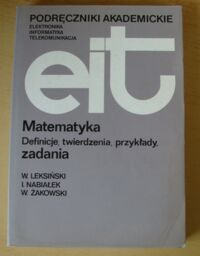 Miniatura okładki Leksiński Wacław, Nabiałek Ireneusz, Żakowski Wojciech Matematyka. Definicje, twierdzenia, przykłady, zadania.