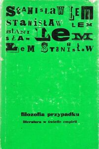 Zdjęcie nr 2 okładki Lem Stanisław Filozofia przypadku. Literatura w świetle empirii. Tom I-II.