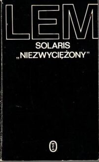 Zdjęcie nr 1 okładki Lem Stanisław Solaris. "Niezwyciężony".