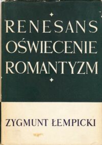 Miniatura okładki Łempicki Zygmunt Wybór pism. Tom I-II. T.I. Renesans, Oświecenie, Romantyzm i inne studia z historii kultury. T. II. Studia z teorii literatury.