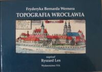 Miniatura okładki Len Ryszard  /napisał/ Fryderyka Bernarda Wernera Topografia Wrocławia.