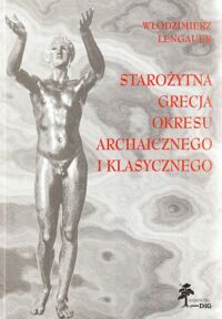 Miniatura okładki Lengauer Włodzimierz Starożytna Grecja okresu archaicznego i klasycznego.