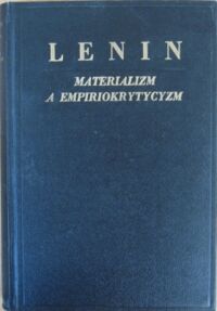 Miniatura okładki Lenin W.I. Materializm a empiriokrytycyzm. Krytyczne uwagi o pewnej reakcyjnej filozofii. 