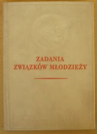 Miniatura okładki Lenin W.I. Zadania związków młodzieży. Przemówienie wygłoszone na III Ogólnorosyjskim Zjeździe Komunistycznego Związku Młodzieży 2 października 1920 r.