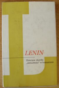 Miniatura okładki Lenin Włodzimierz Dziecięca choroba "lewicowości" w komunizmie. 