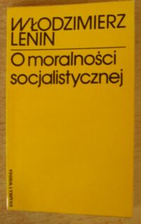 Miniatura okładki Lenin Włodzimierz O moralności socjalistycznej.