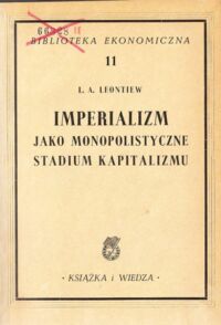 Miniatura okładki Leontiew L.A. Imperializm jako monopolistyczne stadium kapitalizmu.