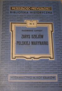 Miniatura okładki Lepszy Kazimierz /opr./ Zarys dziejów marynarki polskiej. /Biblioteka Historyczna. Nr 2/