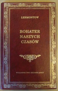 Miniatura okładki Lermontow Michał Bohater naszych czasów. /Biblioteka Klasyki/