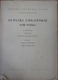 Miniatura okładki Leskiewicz Janina, Michalski Jerzy /wydali/ Supliki chłopskie XVIII wieku. Z archiwum Prymasa Michała Poniatowskiego. /Materiały do dziejów wsi polskiej./