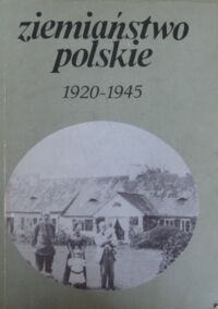 Miniatura okładki Leskiewiczowa Janina /red./ Ziemiaństwo polskie 1920-1945. Zbiór prac o dziejach warstwy i ludzi.