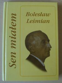 Miniatura okładki Leśmian Bolesław Sen miałem.