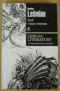 Miniatura okładki Leśmian Bolesław /wstęp S. Lem/ Gad i inne wiersze. /Lekcja literatury ze Stanisławem Lemem/