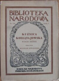 Miniatura okładki Leśnodorski Bogusław /wybór/ Kuźnica Kołłątajowska. Wybór źródeł. /Seria I. Nr 130/